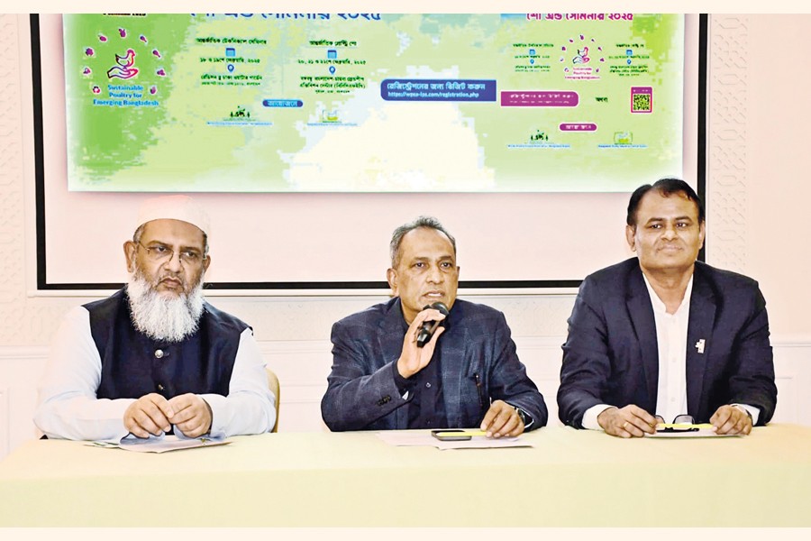Moshiur Rahman, president of the World's Poultry Science Association-Bangladesh Branch (WPSA-BB), made the announcement of 13th International Poultry Show at a press conference recently